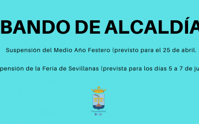 Bando de Alcaldía. Suspensión del Medio Año Festero y la Feria de Sevillanas de Rafal 2020
