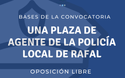 Bases que rigen la convocatoria para proveer en propiedad una plaza de agente de la Policía Local de Rafal, por oposición libre