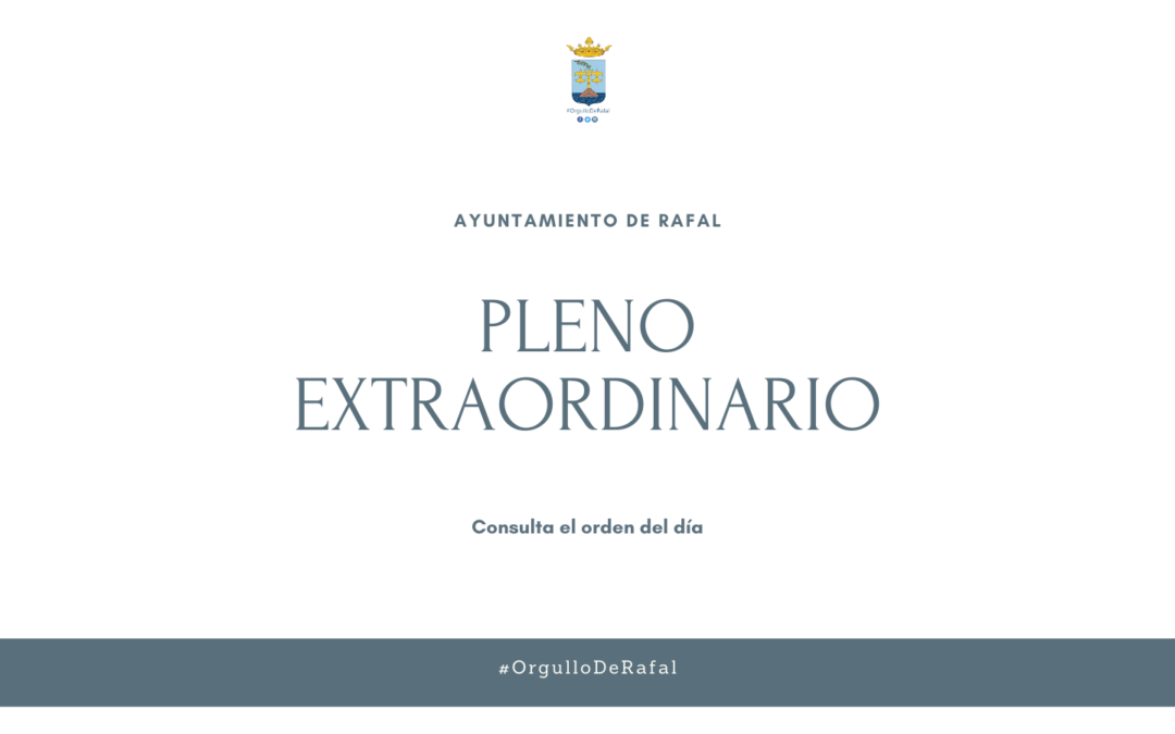 Pleno Extraordinario del Ayuntamiento de Rafal, 7 de marzo de 2024