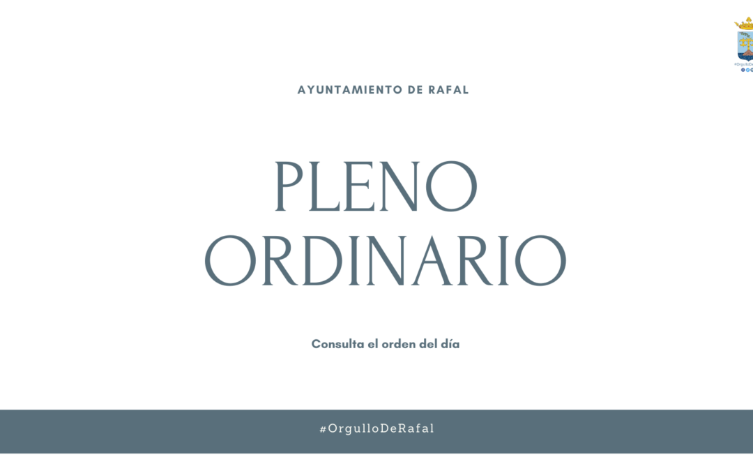 Pleno Ordinario del Ayuntamiento de Rafal, 22 de diciembre de 2022