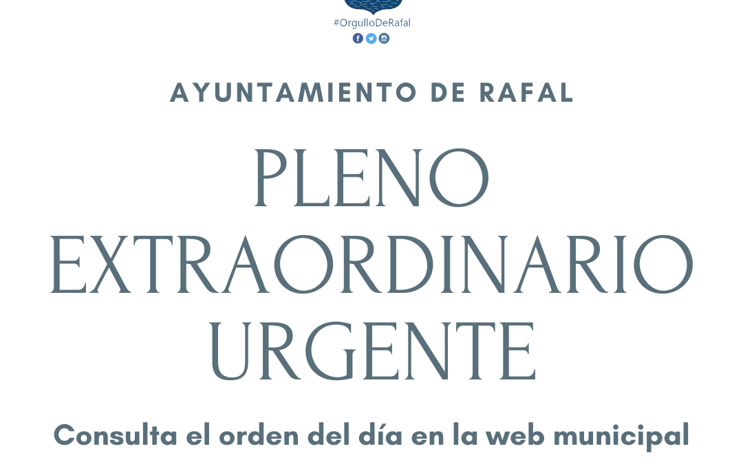 Pleno Extraordinario Urgente del Ayuntamiento de Rafal, 17 de mayo de 2021